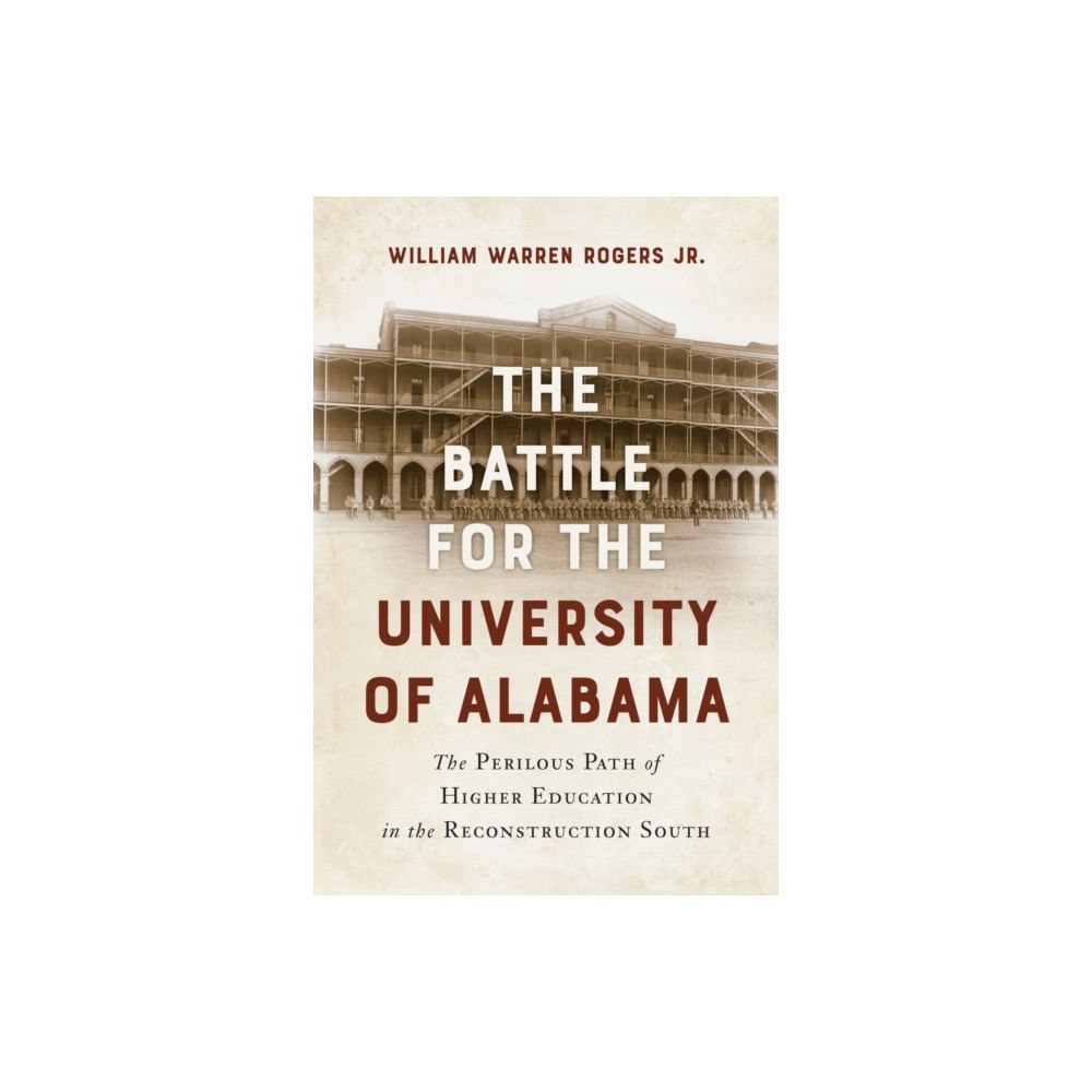 The University of Alabama Press The Battle for the University of Alabama (häftad, eng)