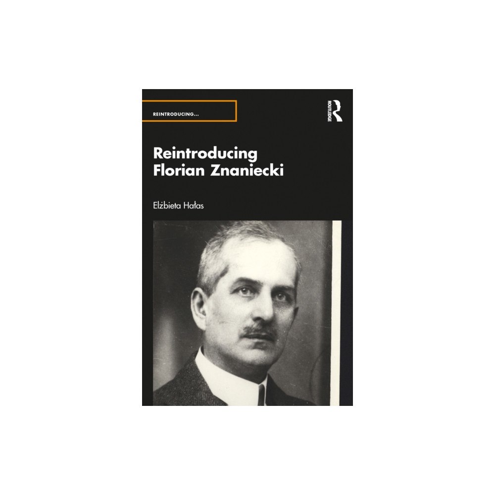 Taylor & francis ltd Reintroducing Florian Znaniecki (häftad, eng)