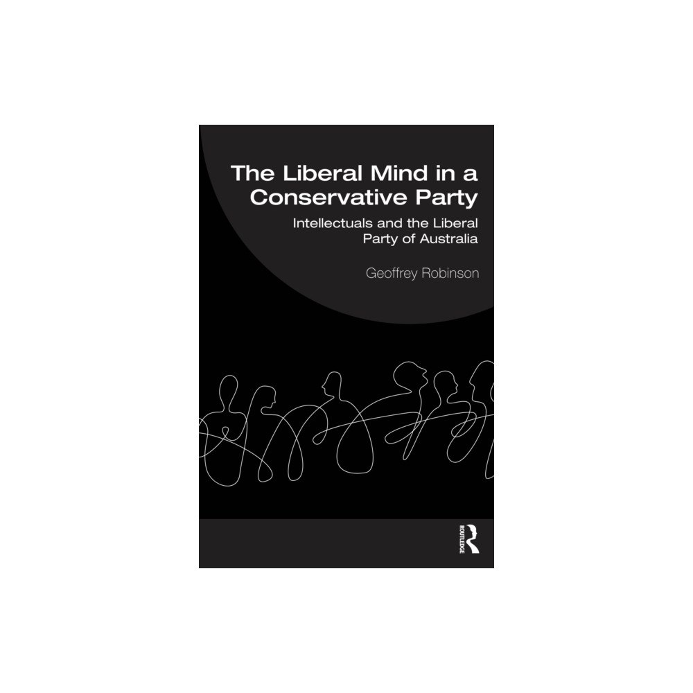 Taylor & francis ltd The Liberal Mind in a Conservative Party (häftad, eng)