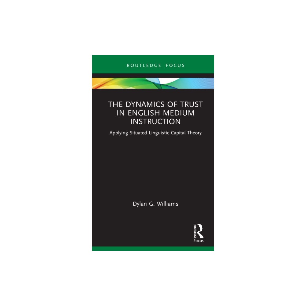 Taylor & francis ltd The Dynamics of Trust in English Medium Instruction (inbunden, eng)