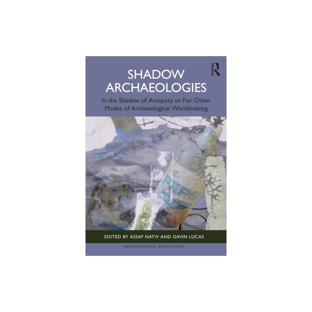 Taylor & francis ltd Shadow Archaeologies (häftad, eng)