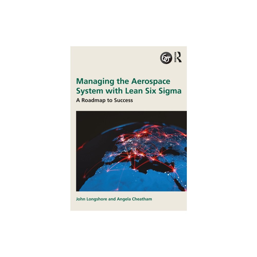 Taylor & francis ltd Managing the Aerospace System with Lean Six Sigma (häftad, eng)