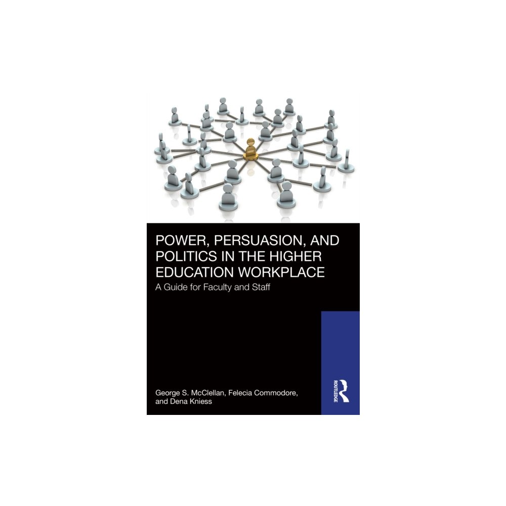 Taylor & francis ltd Power, Persuasion, and Politics in the Higher Education Workplace (häftad, eng)