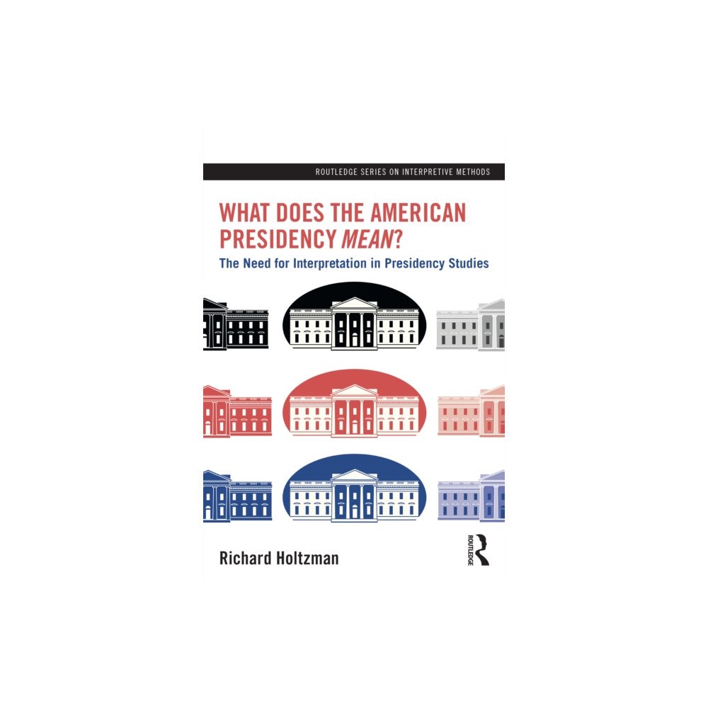 Taylor & francis ltd What Does the American Presidency Mean? (häftad, eng)