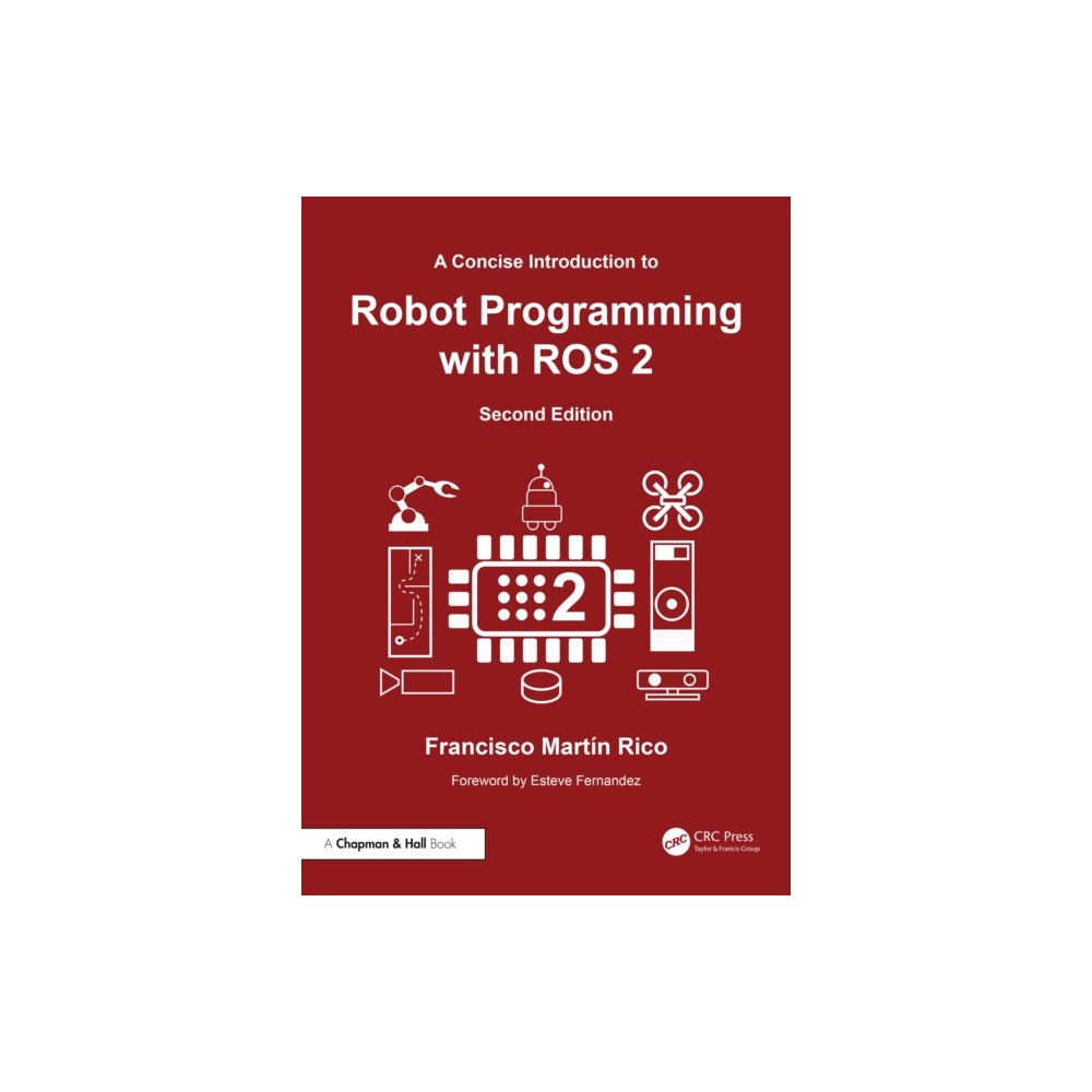 Taylor & francis ltd A Concise Introduction to Robot Programming with ROS 2 (häftad, eng)