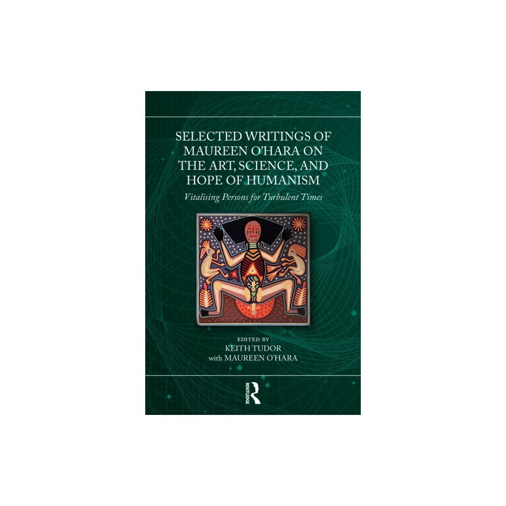 Taylor & francis ltd Selected Writings of Maureen O’Hara on the Art, Science, and Hope of Humanism (häftad, eng)