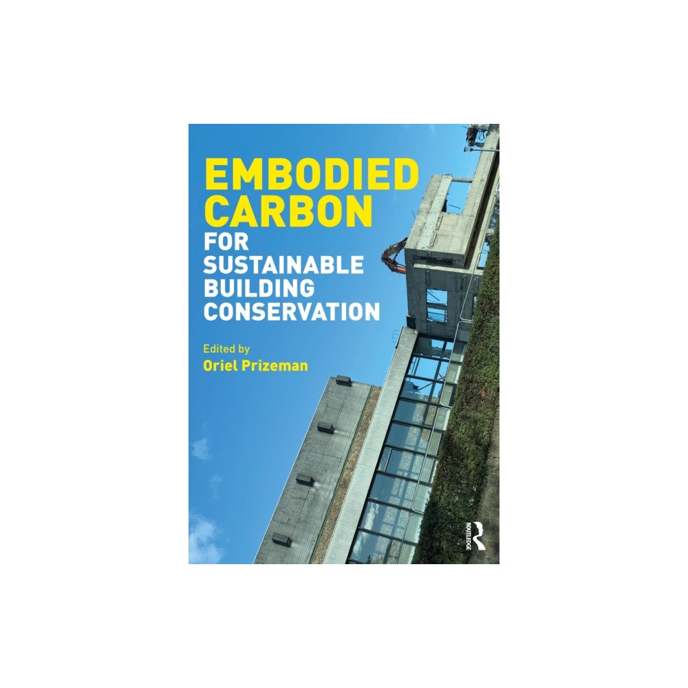 Taylor & francis ltd Embodied Carbon for Sustainable Building Conservation (häftad, eng)