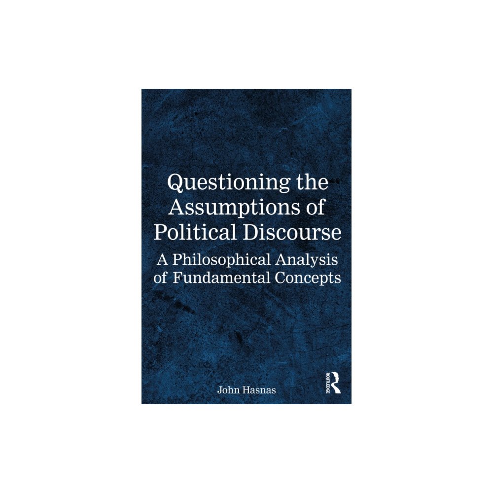 Taylor & francis ltd Questioning the Assumptions of Political Discourse (häftad, eng)