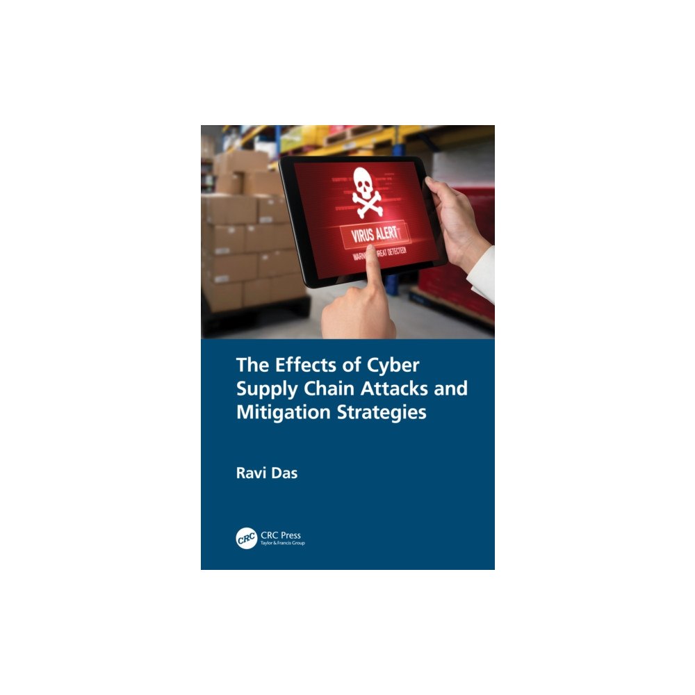 Taylor & francis ltd The Effects of Cyber Supply Chain Attacks and Mitigation Strategies (inbunden, eng)