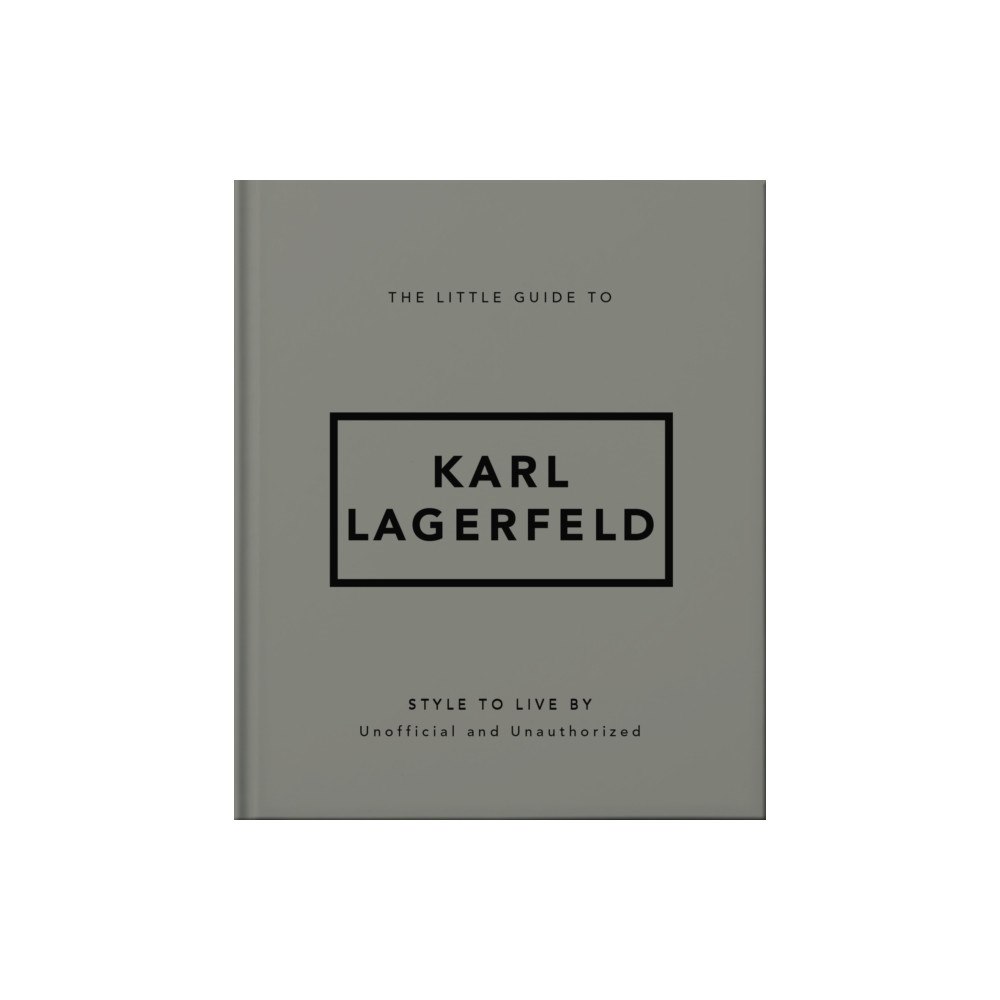 Headline Publishing Group The Little Guide to Karl Lagerfeld (inbunden, eng)