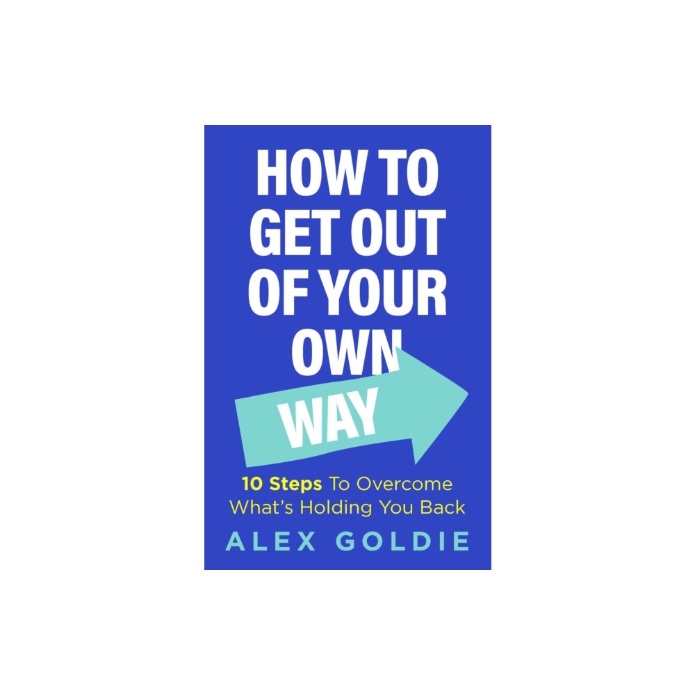 Headline Publishing Group Get Out of Your Own Way (inbunden, eng)