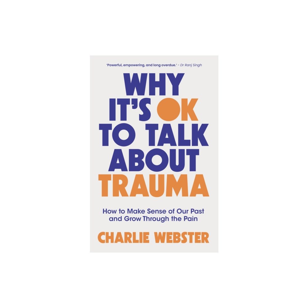 Headline Publishing Group Why It's OK to Talk About Trauma (häftad, eng)