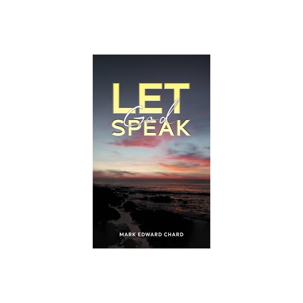 Austin Macauley Publishers Let God Speak (häftad, eng)