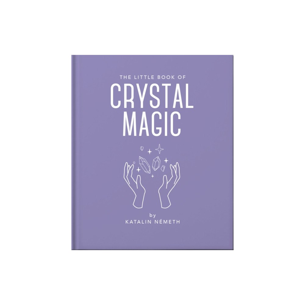 Headline Publishing Group The Little Book of Crystal Magic (inbunden, eng)