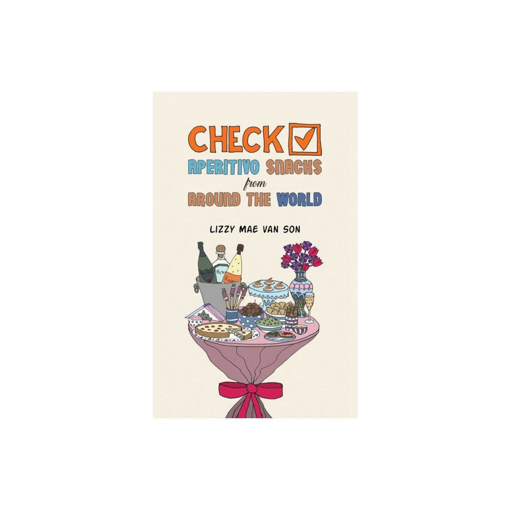 Austin Macauley Publishers Check! Aperitivo Snacks from Around the World (häftad, eng)