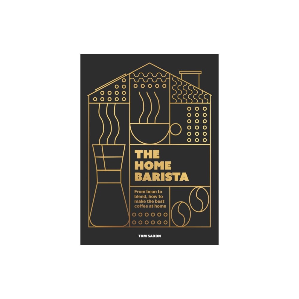 Headline Publishing Group The Home Barista (inbunden, eng)