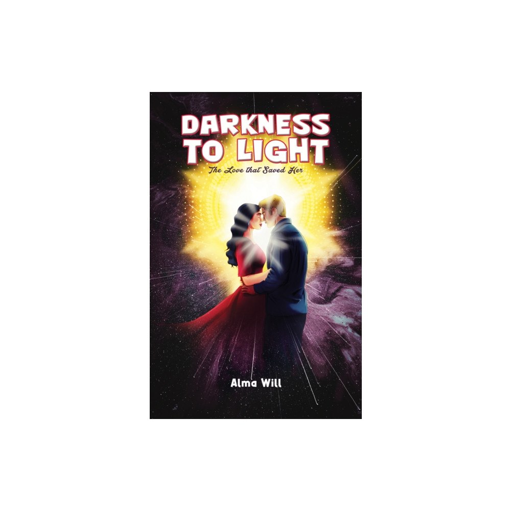 Austin Macauley Publishers Darkness to Light: The Love that Saved Her (häftad, eng)