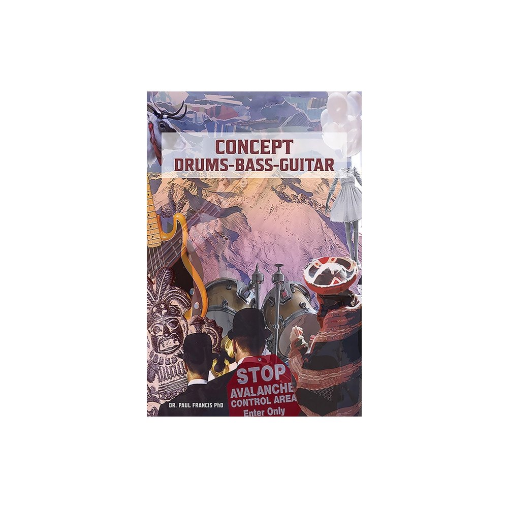 Austin Macauley Publishers Concept Drums – Bass – Guitar (häftad, eng)