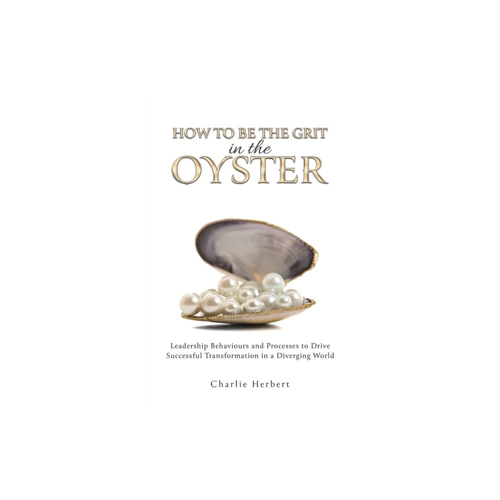 Austin Macauley Publishers How to Be the Grit in the Oyste (häftad, eng)