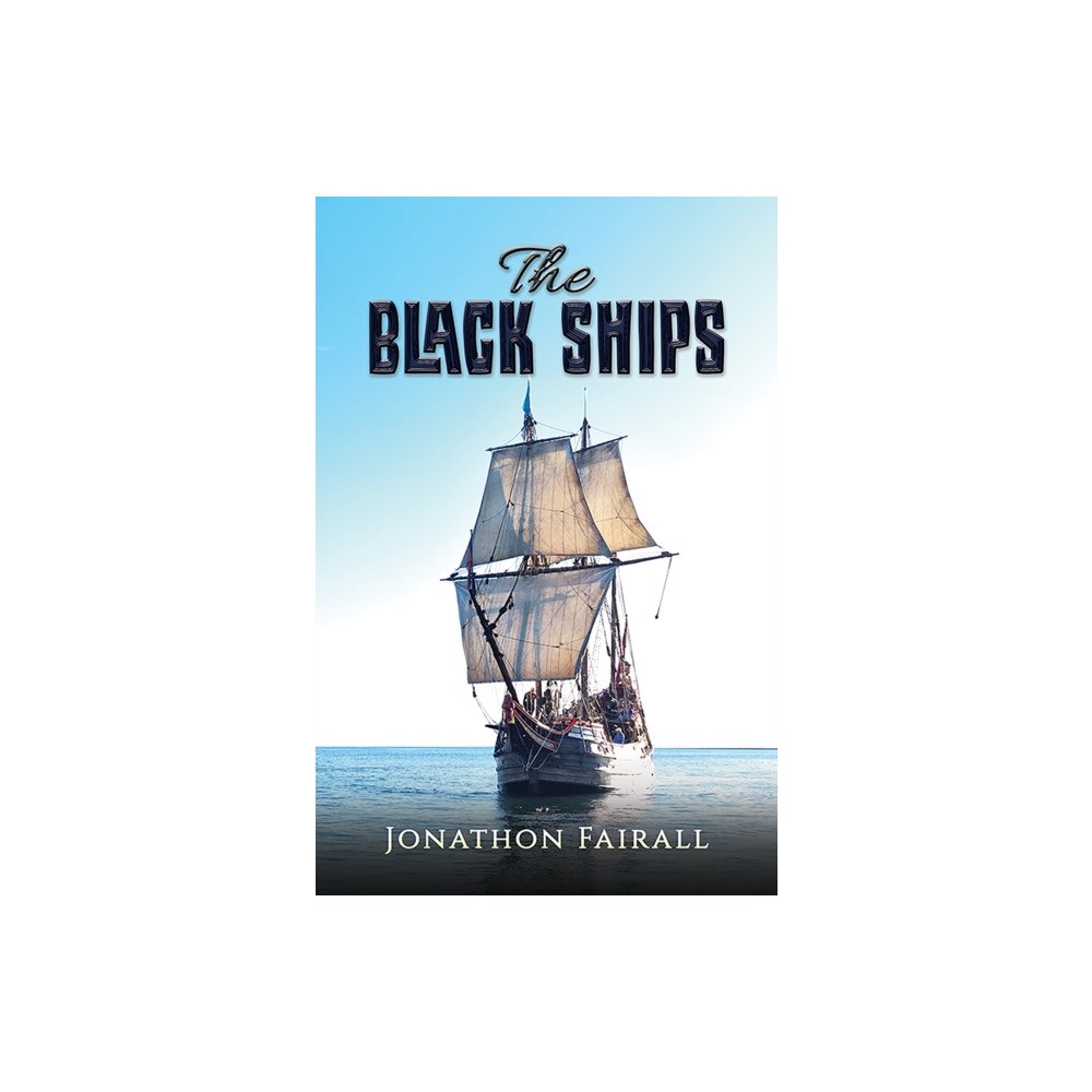 Austin Macauley Publishers The Black Ships (häftad, eng)