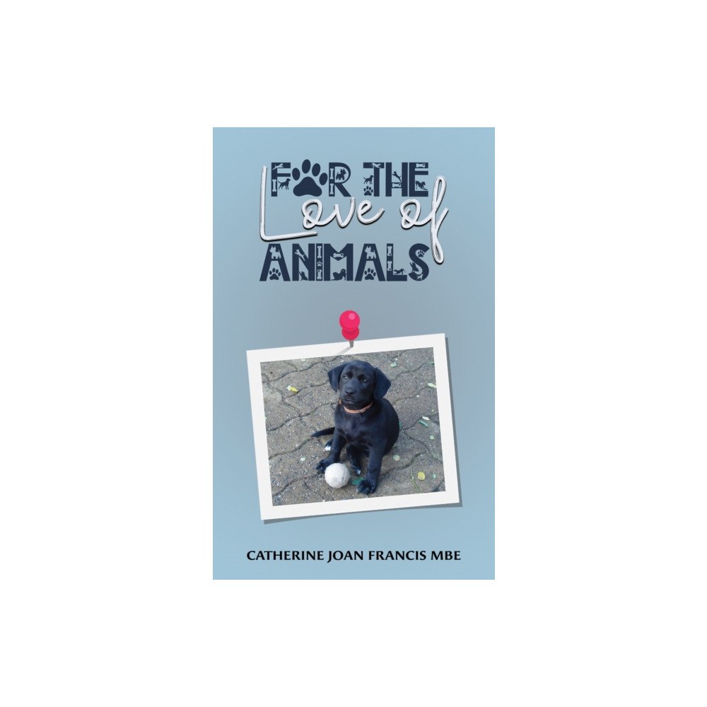 Austin Macauley Publishers For the Love of Animals (häftad, eng)