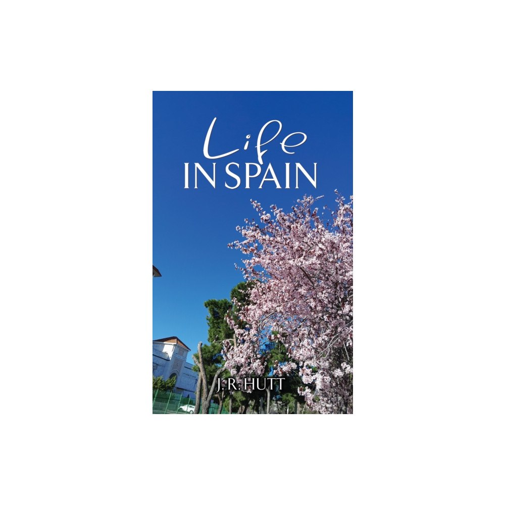 Austin Macauley Publishers Life in Spain (häftad, eng)