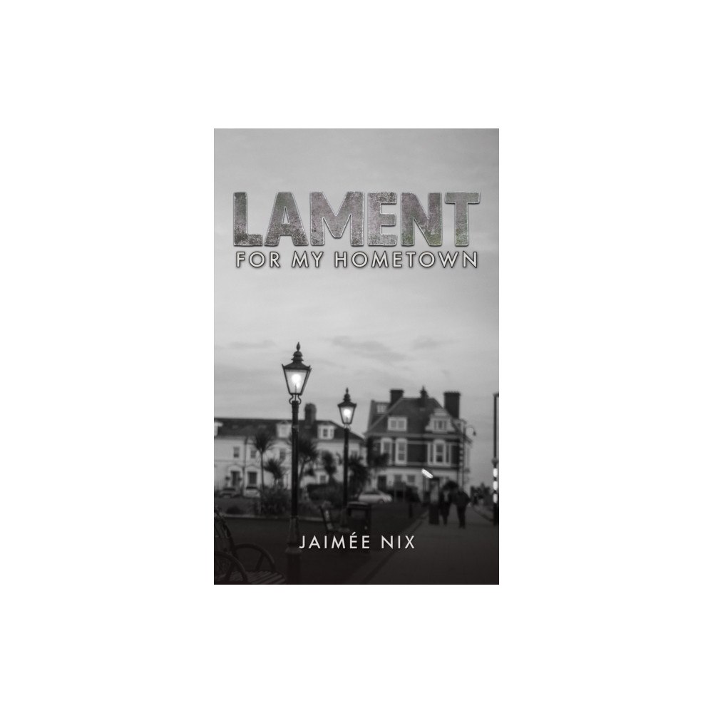 Austin Macauley Publishers Lament for My Hometown (häftad, eng)