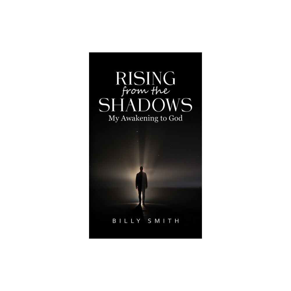 Austin Macauley Publishers Rising from the Shadows (häftad, eng)