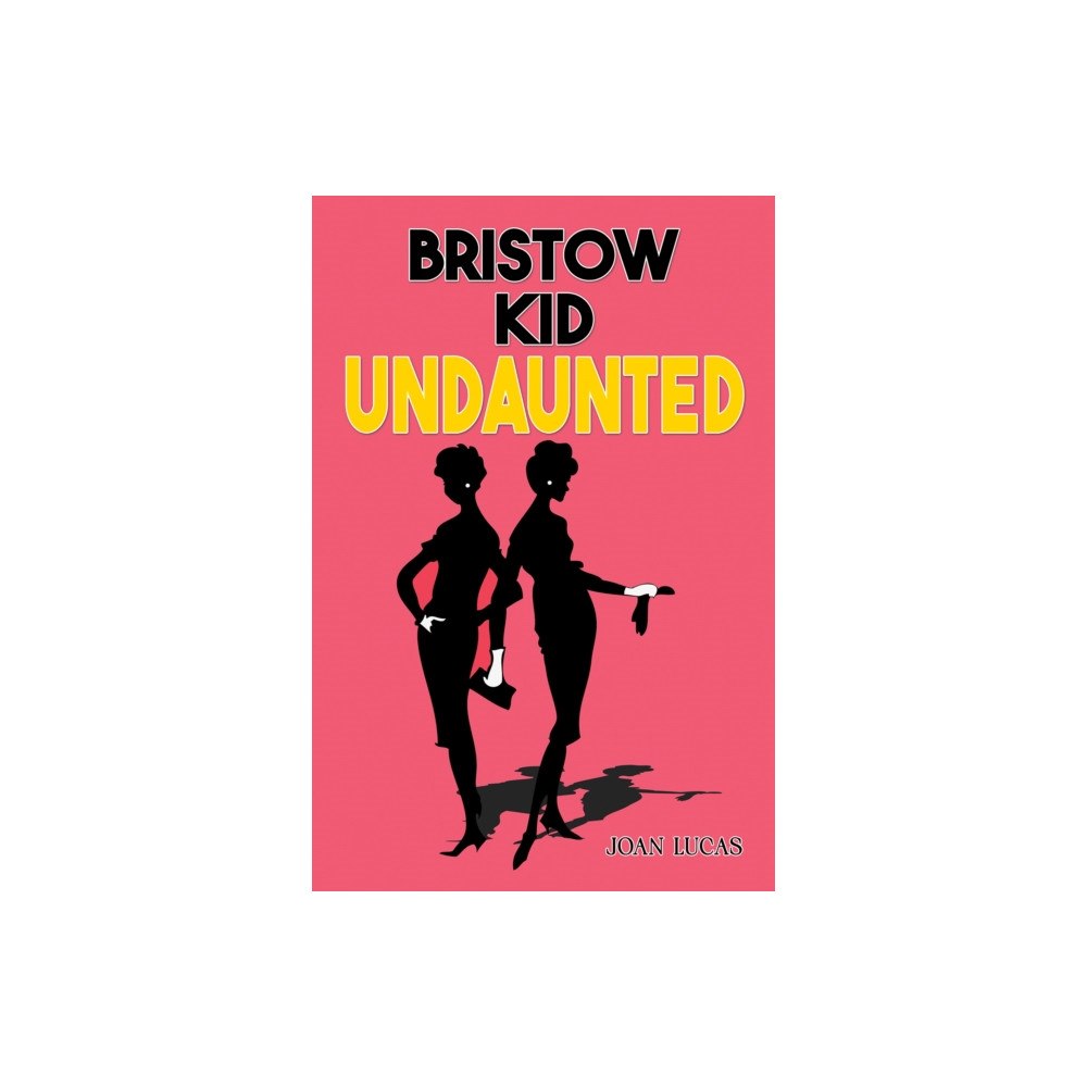 Austin Macauley Publishers Bristow Kid – Undaunted (inbunden, eng)