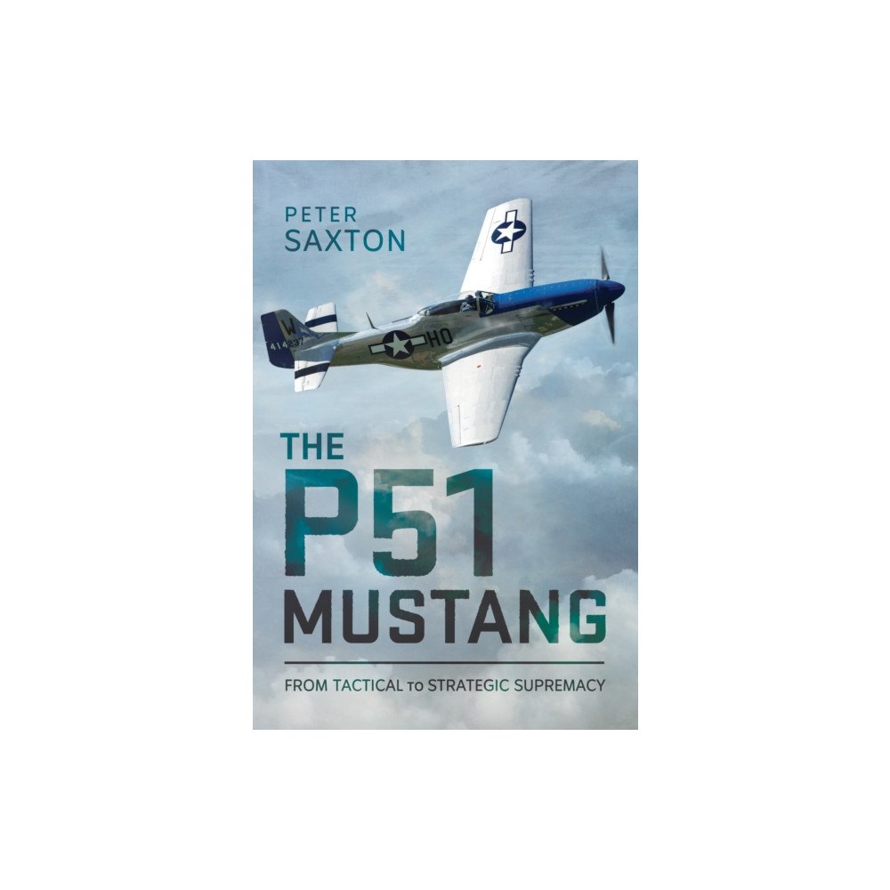 Pen & Sword Books Ltd The P51 Mustang (inbunden, eng)