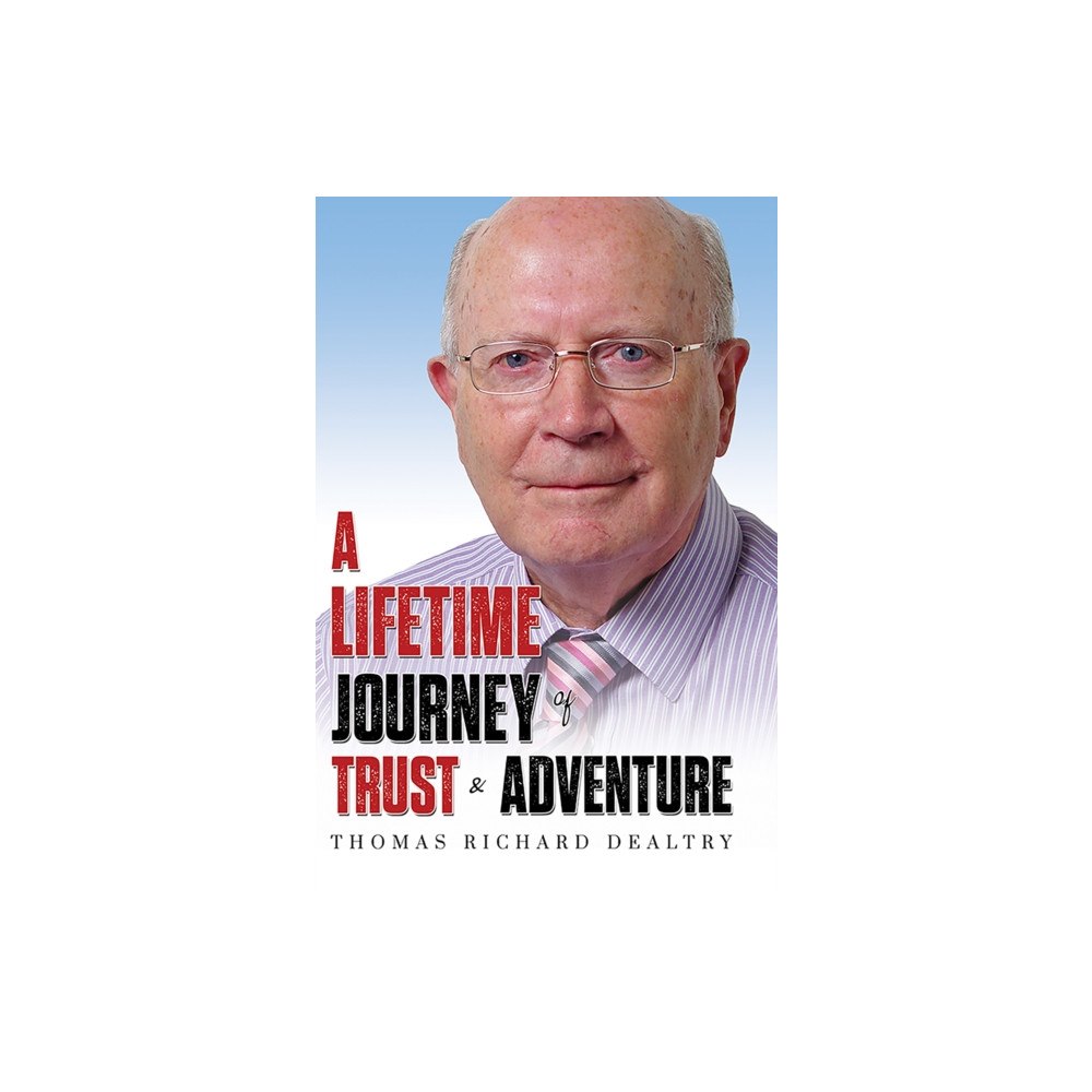 Austin Macauley Publishers A Lifetime Journey of Trust & Adventure (häftad, eng)