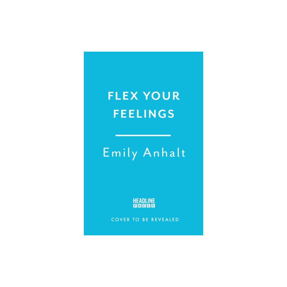 Headline Publishing Group Flex Your Feelings (häftad, eng)