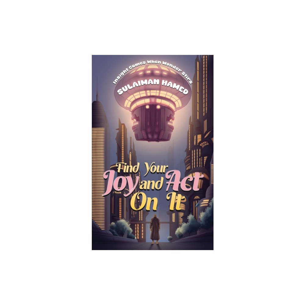 Austin Macauley Publishers Find Your Joy and Act On It (häftad, eng)