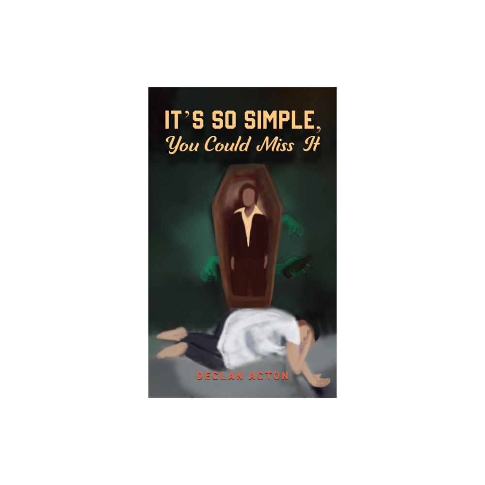 Austin Macauley Publishers It's So Simple, You Could Miss It (häftad, eng)