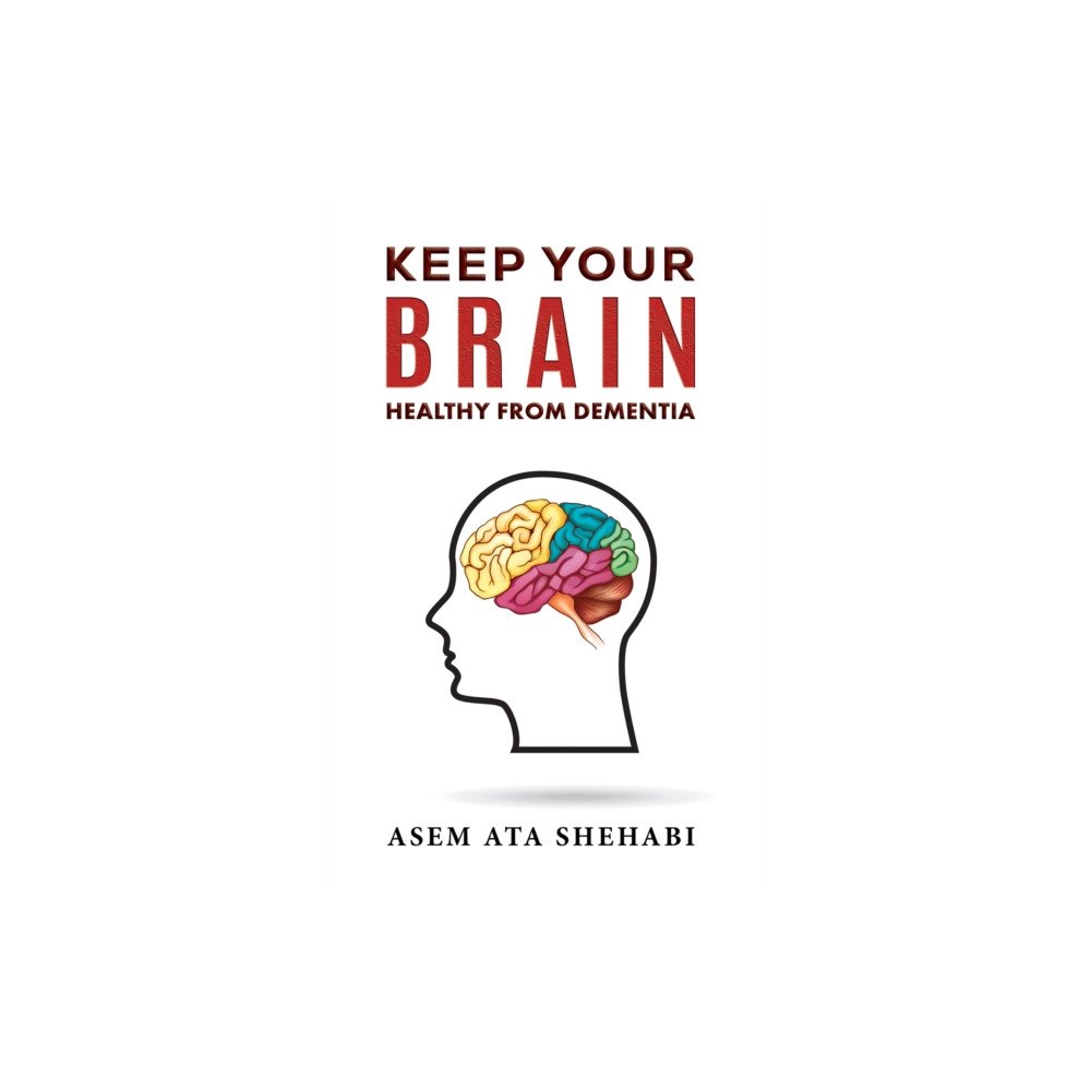 Austin Macauley Publishers Keep Your Brain Healthy From Dementia (häftad, eng)