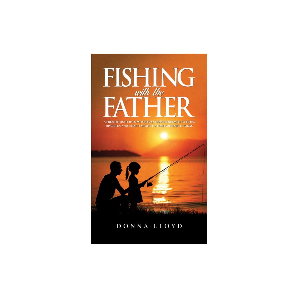 Austin Macauley Publishers Fishing with the Father (häftad, eng)