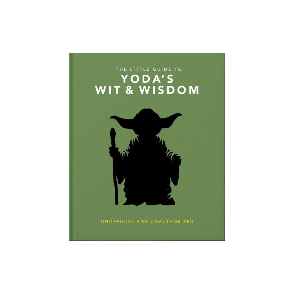 Headline Publishing Group The Little Guide to Yoda's Wit and Wisdom (inbunden, eng)