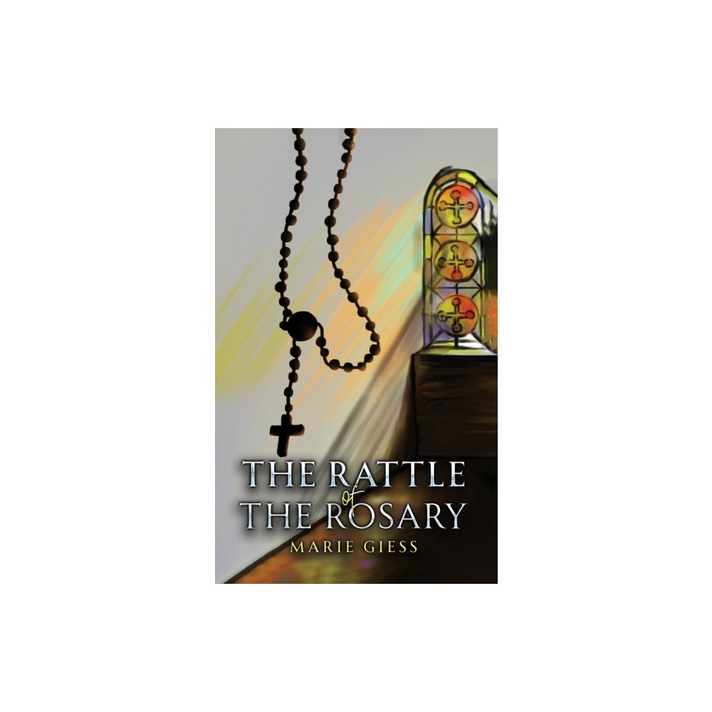 Austin Macauley Publishers The Rattle of the Rosary (häftad, eng)
