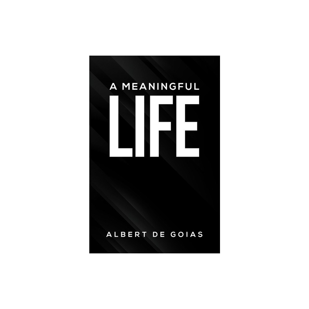 Austin Macauley Publishers A Meaningful Life (häftad, eng)