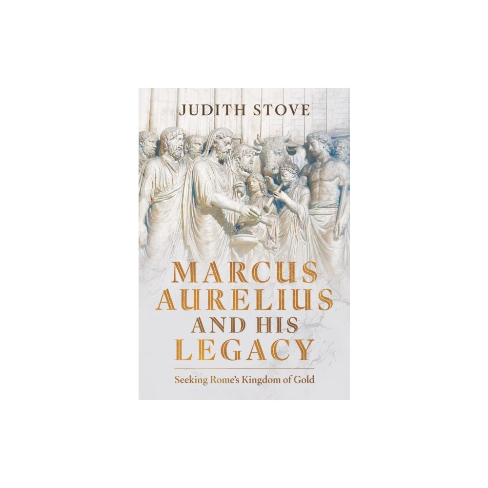 Pen & Sword Books Ltd Marcus Aurelius and his Legacy (inbunden, eng)