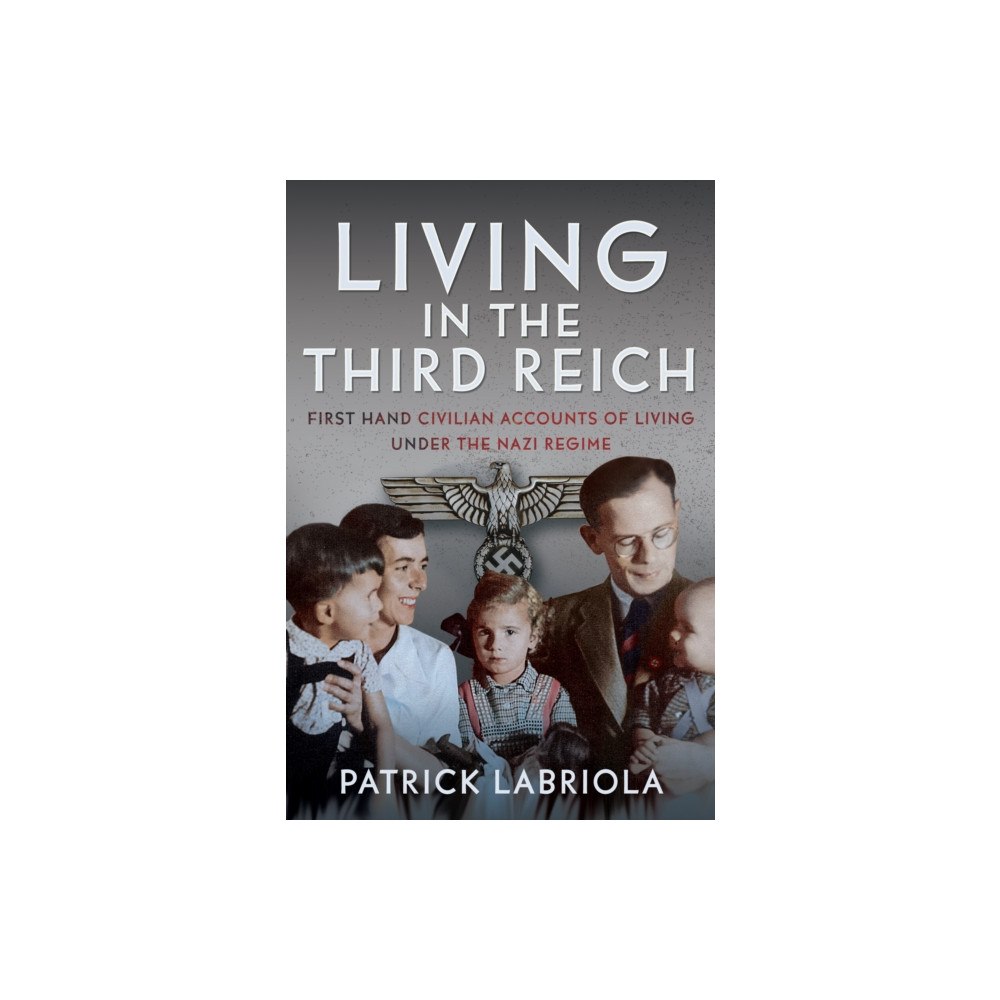 Pen & Sword Books Ltd Living in the Third Reich (inbunden, eng)