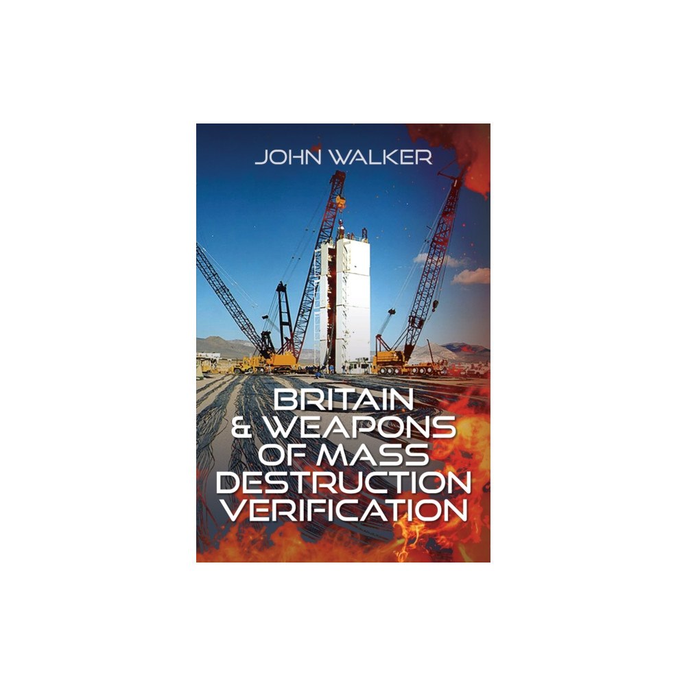 Pen & Sword Books Ltd Britain and Weapons of Mass Destruction Verification (inbunden, eng)