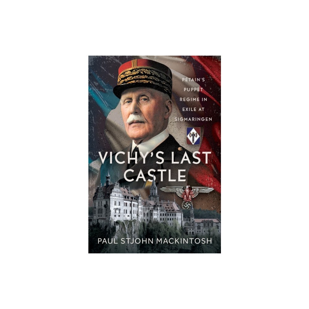 Pen & Sword Books Ltd Vichy's Last Castle (inbunden, eng)