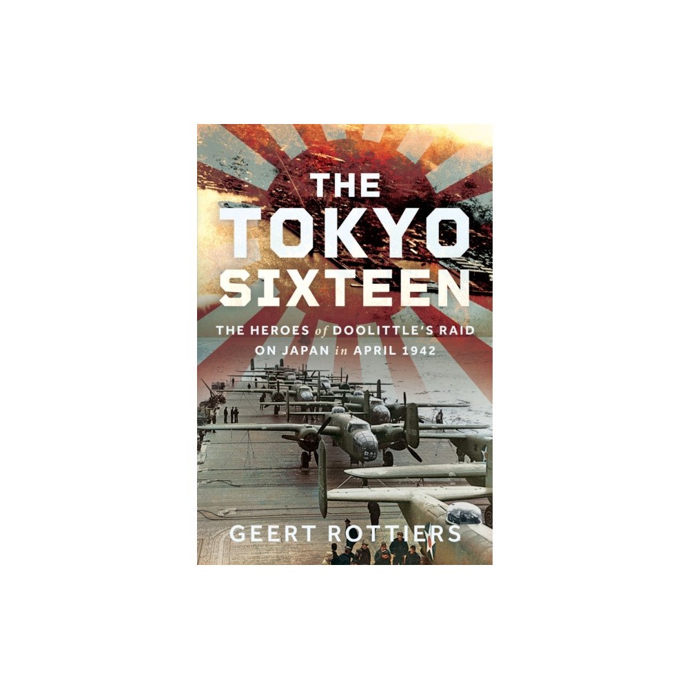 Pen & Sword Books Ltd The Tokyo Sixteen (inbunden, eng)