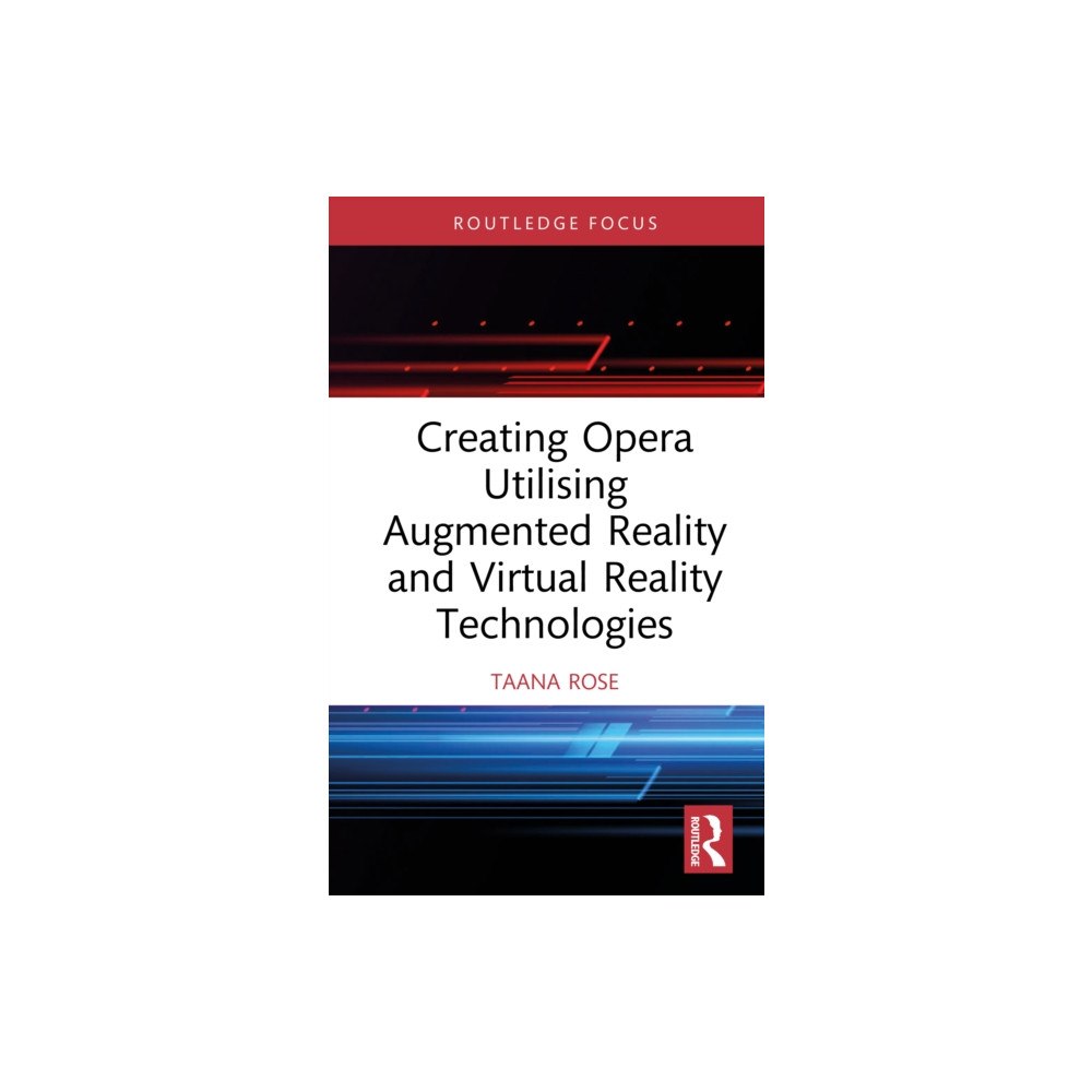 Taylor & francis ltd Creating Opera Utilising Augmented Reality and Virtual Reality Technologies (inbunden, eng)