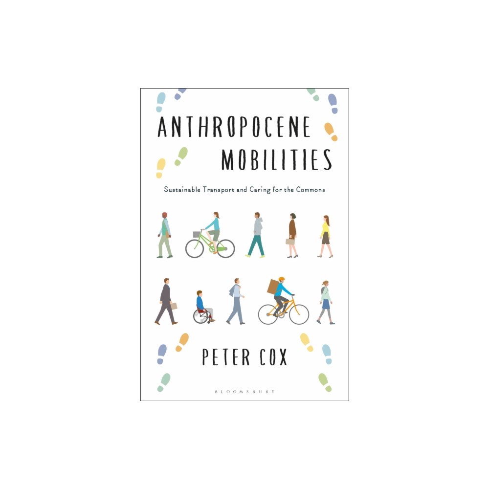 Bloomsbury Publishing PLC Anthropocene Mobilities (häftad, eng)