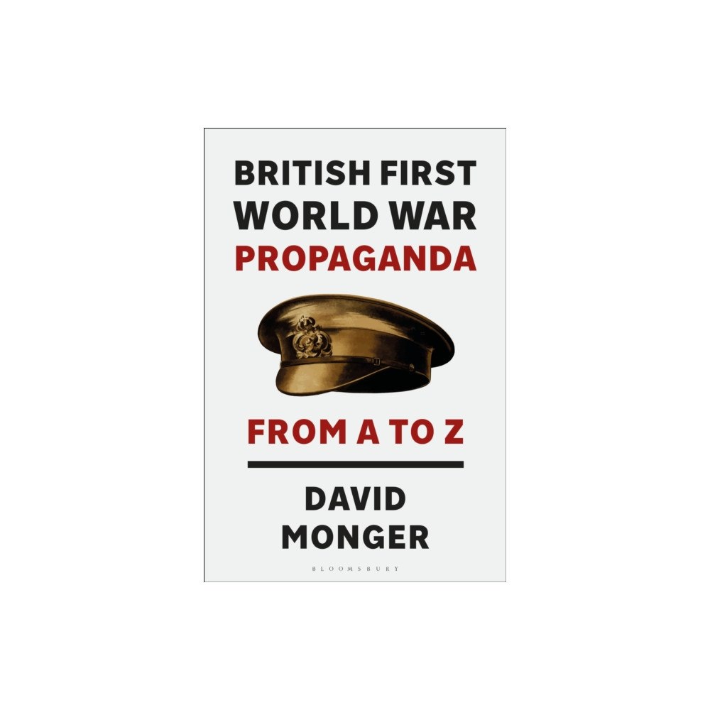 Bloomsbury Publishing PLC British First World War Propaganda (häftad, eng)