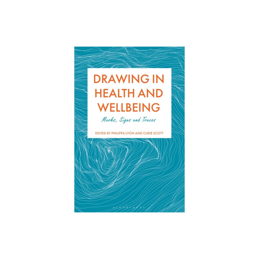 Bloomsbury Publishing PLC Drawing in Health and Wellbeing (häftad, eng)