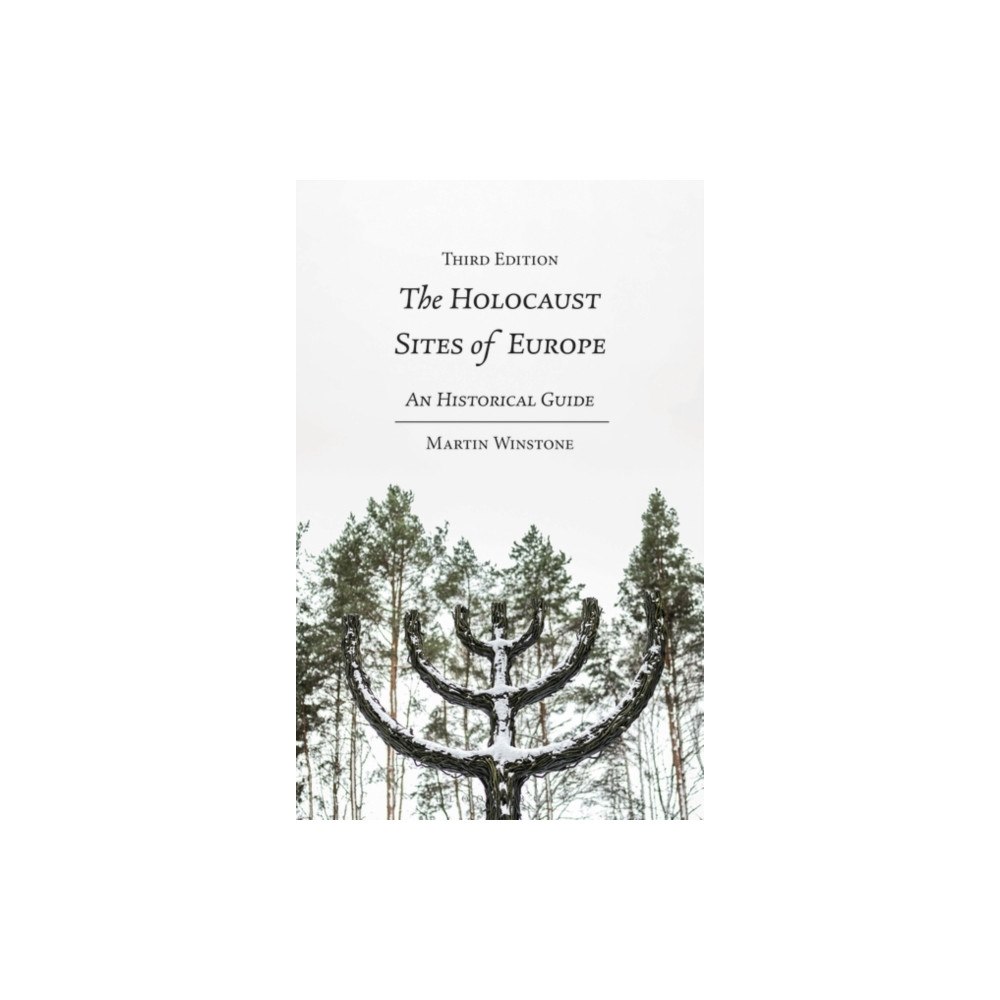 Bloomsbury Publishing PLC The Holocaust Sites of Europe (häftad, eng)