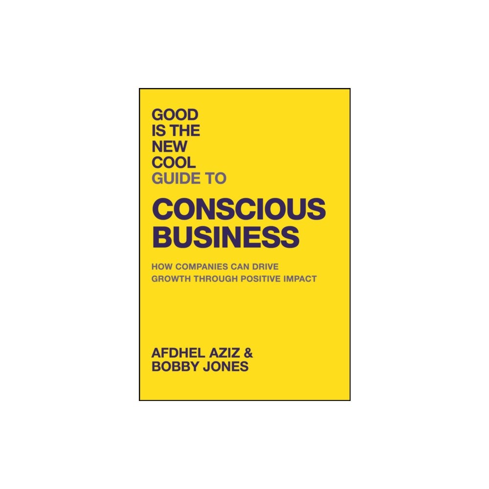 John Wiley & Sons Inc Good Is the New Cool Guide to Conscious Business (inbunden, eng)